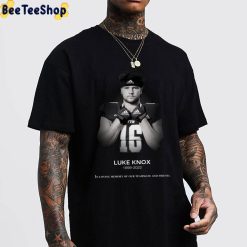 Luke Knox 1999 2022 In Loving Memory Of Our Teammate And Friend Unisex T-Shirt Luke Knox 1999 2022 In Loving Memory Of Our Teammate And Friend Unisex T-Shirt
