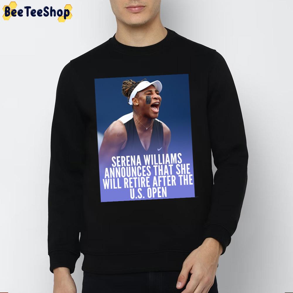 Serena Williams Announces That She Will Retire After The US Open Unisex T-Shirt Serena Williams Announces That She Will Retire After The US Open Unisex T-Shirt