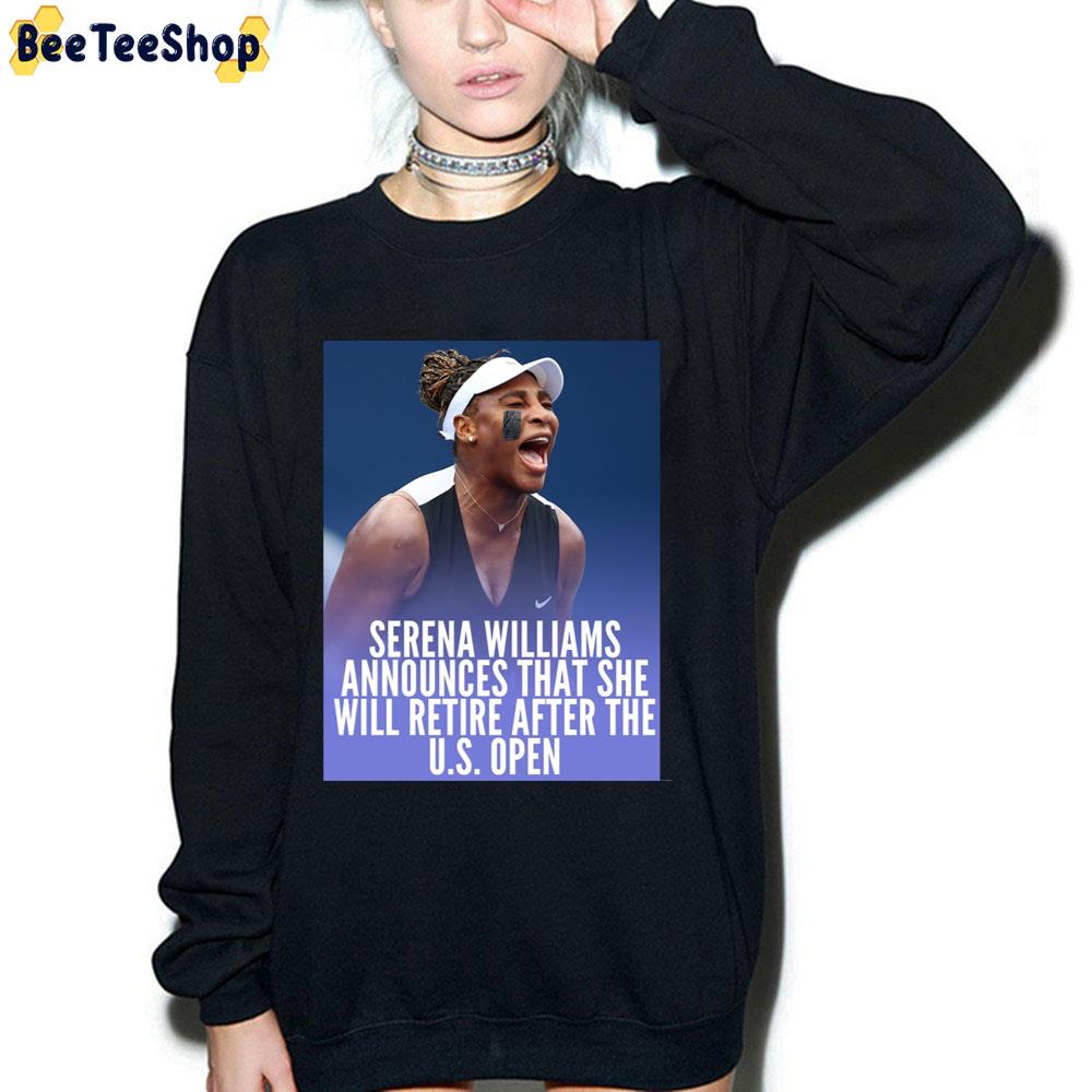Serena Williams Announces That She Will Retire After The US Open Unisex T-Shirt Serena Williams Announces That She Will Retire After The US Open Unisex T-Shirt