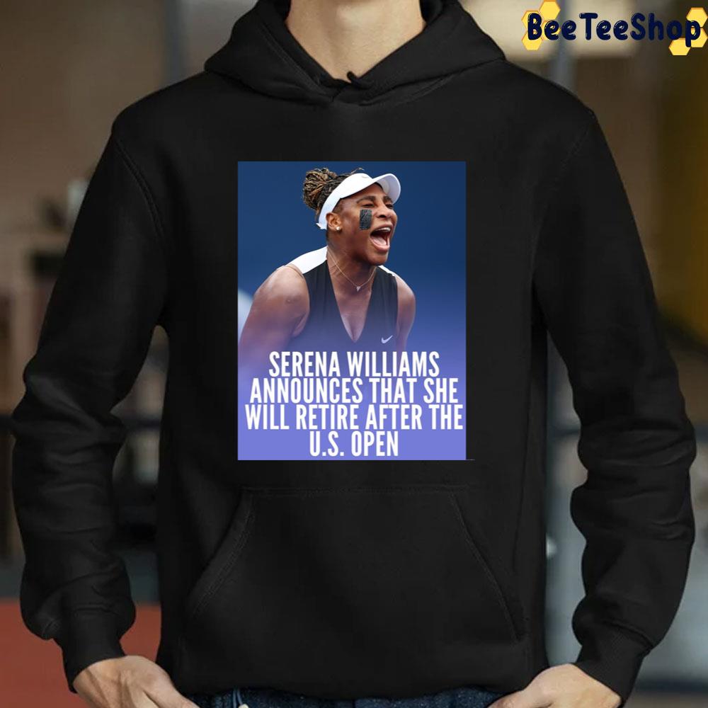 Serena Williams Announces That She Will Retire After The US Open Unisex T-Shirt Serena Williams Announces That She Will Retire After The US Open Unisex T-Shirt