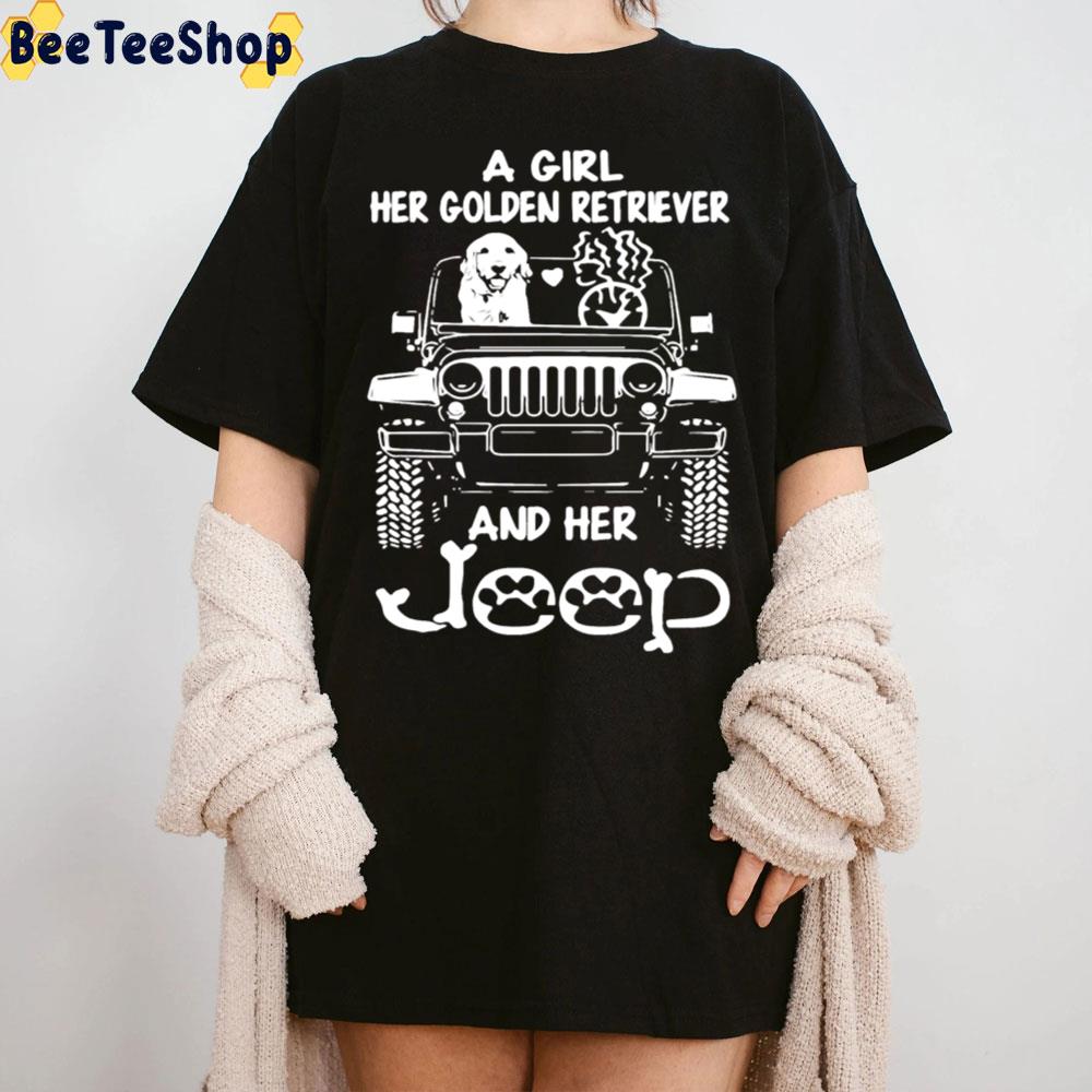 A Girl Her Golden Retriever And Her Jeep Trending Unisex T-Shirt A Girl Her Golden Retriever And Her Jeep Trending Unisex T-Shirt