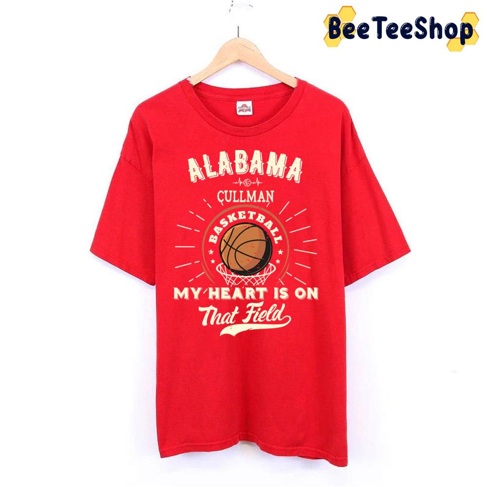 Alabama Cullman My Heart Is On That Field Alabama Basketball Trending Unisex T-Shirt Alabama Cullman My Heart Is On That Field Alabama Basketball Trending Unisex T-Shirt
