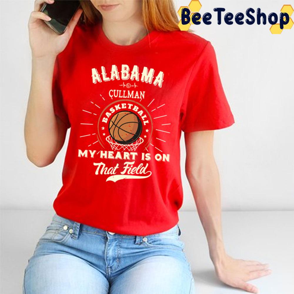 Alabama Cullman My Heart Is On That Field Alabama Basketball Trending Unisex T-Shirt Alabama Cullman My Heart Is On That Field Alabama Basketball Trending Unisex T-Shirt