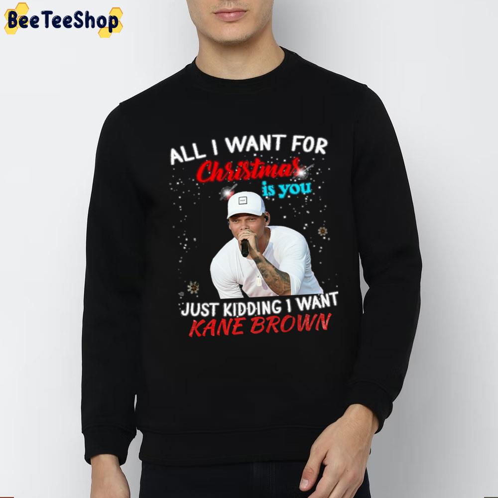 All I Want For Christmas Is You Kane Brown Trending Unisex T-Shirt All I Want For Christmas Is You Kane Brown Trending Unisex T-Shirt