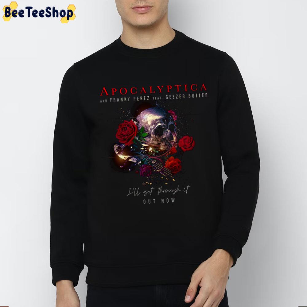 Apogalyptica And Franky Perez Feat Geezer Butler I'll Get Throught It Out Now Trending Unisex T-Shirt Apogalyptica And Franky Perez Feat Geezer Butler I'll Get Throught It Out Now Trending Unisex T-Shirt