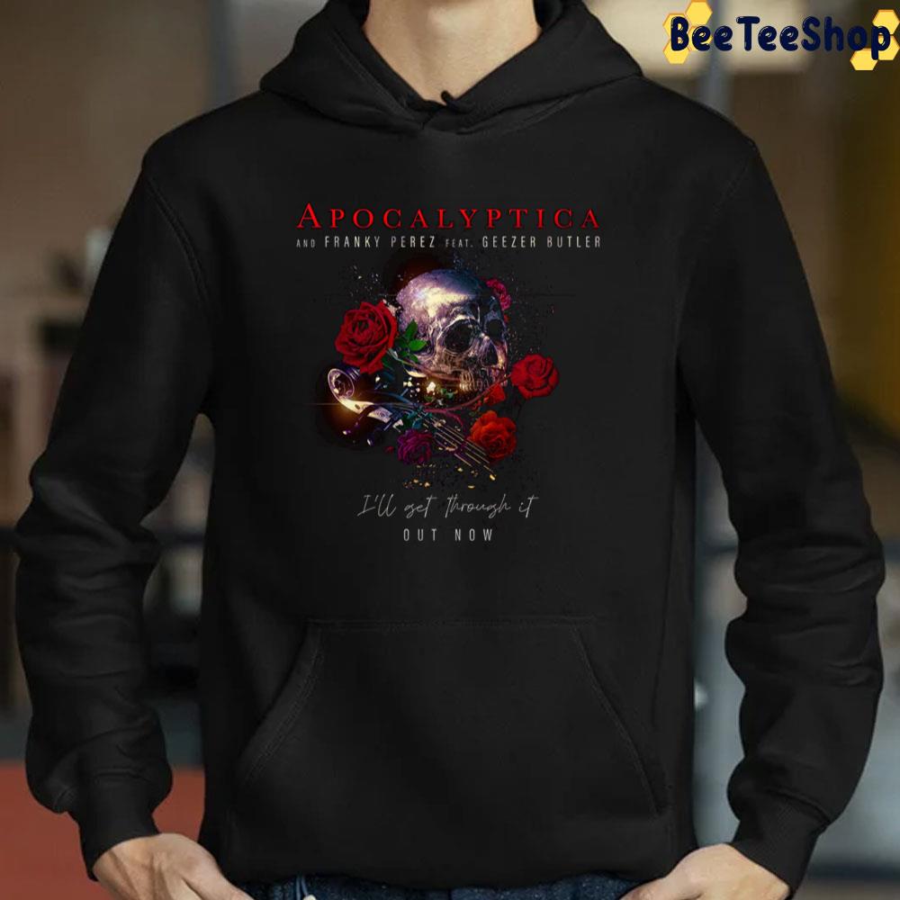 Apogalyptica And Franky Perez Feat Geezer Butler I'll Get Throught It Out Now Trending Unisex T-Shirt Apogalyptica And Franky Perez Feat Geezer Butler I'll Get Throught It Out Now Trending Unisex T-Shirt