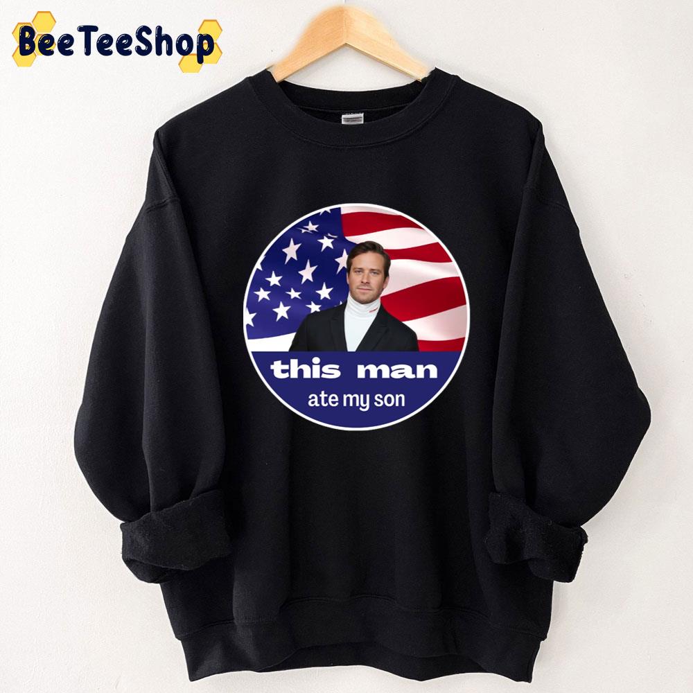 Armie Hammer This Man Ate My Son Trending Unisex Sweatshirt Armie Hammer This Man Ate My Son Trending Unisex Sweatshirt