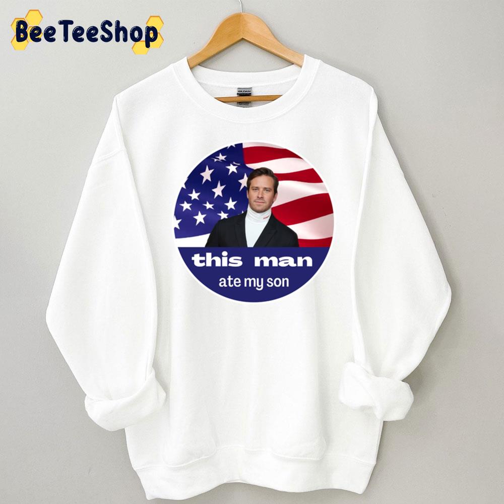 Armie Hammer This Man Ate My Son Trending Unisex Sweatshirt Armie Hammer This Man Ate My Son Trending Unisex Sweatshirt