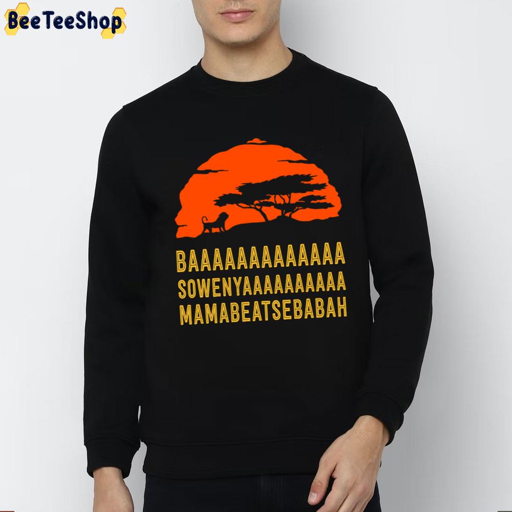 Baaa Sowenyaaa Mamabeatsebabah African Lion King Trending Unisex T-Shirt Baaa Sowenyaaa Mamabeatsebabah African Lion King Trending Unisex T-Shirt