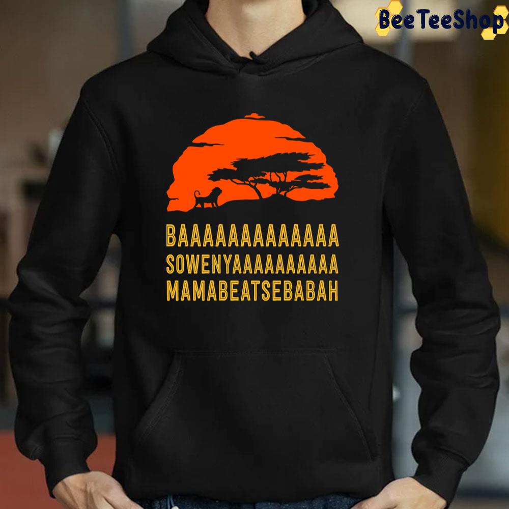 Baaa Sowenyaaa Mamabeatsebabah African Lion King Trending Unisex T-Shirt Baaa Sowenyaaa Mamabeatsebabah African Lion King Trending Unisex T-Shirt
