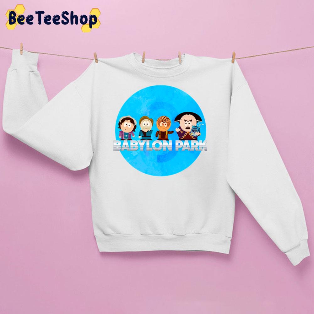 Babylon Park South Park Trending Unisex Sweatshirt Babylon Park South Park Trending Unisex Sweatshirt