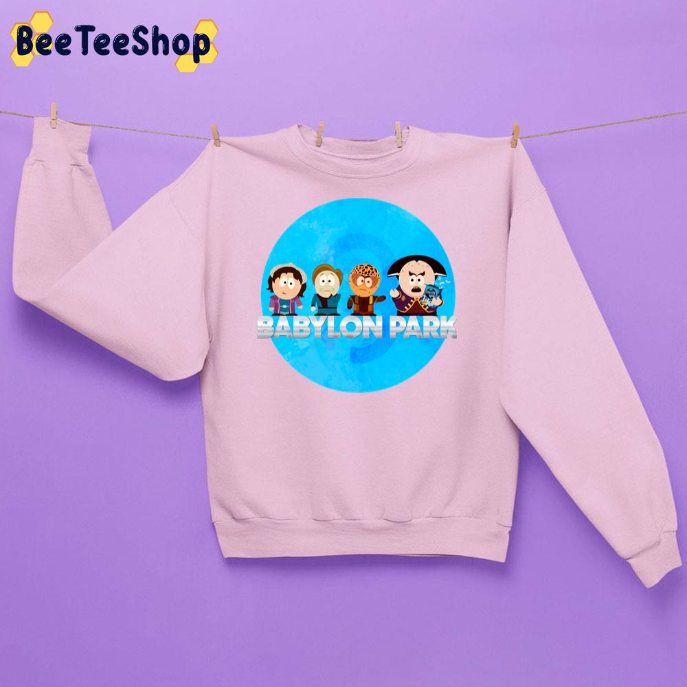 Babylon Park South Park Trending Unisex Sweatshirt Babylon Park South Park Trending Unisex Sweatshirt