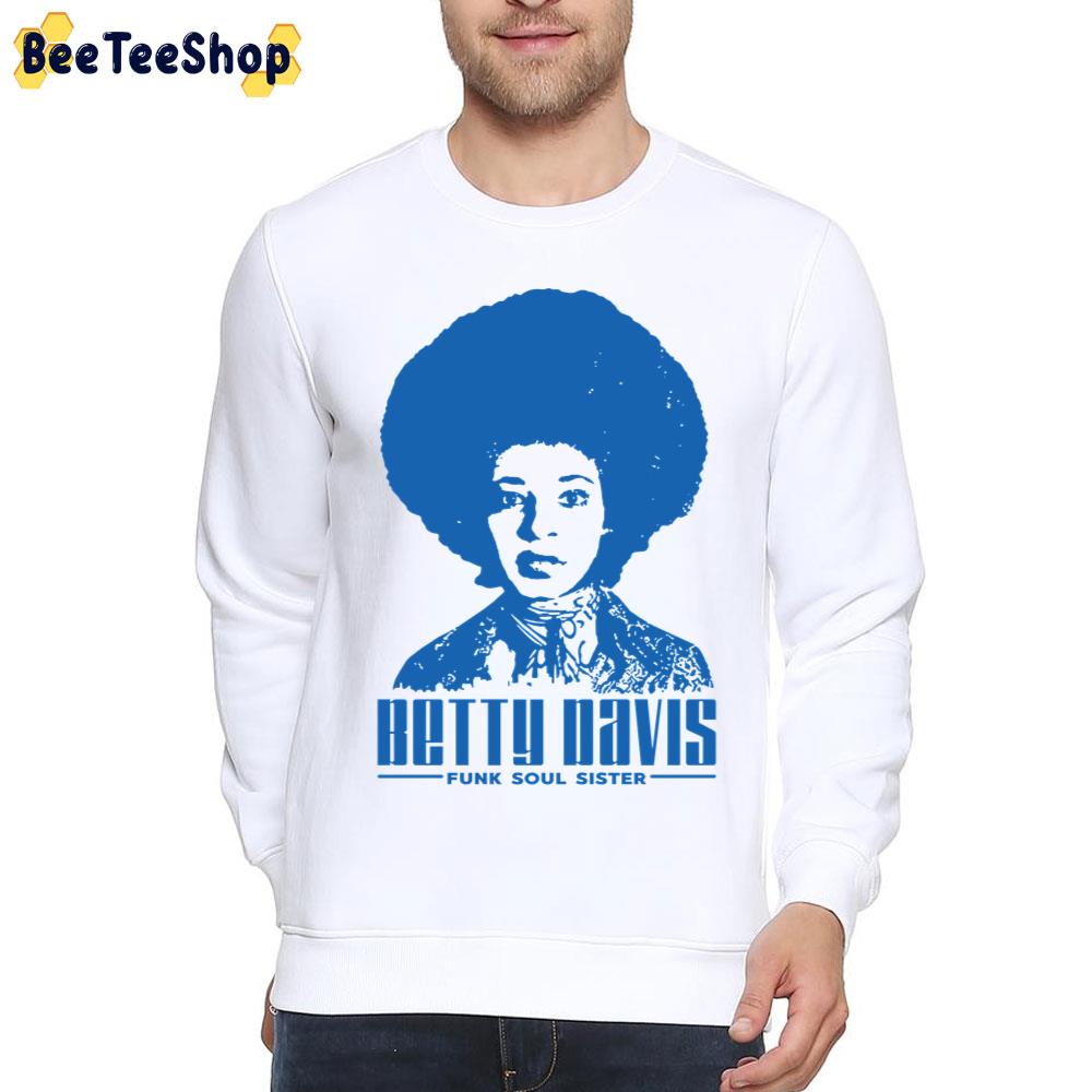 Betty Davis Funk Soul Sister Trending Unisex T-Shirt Betty Davis Funk Soul Sister Trending Unisex T-Shirt