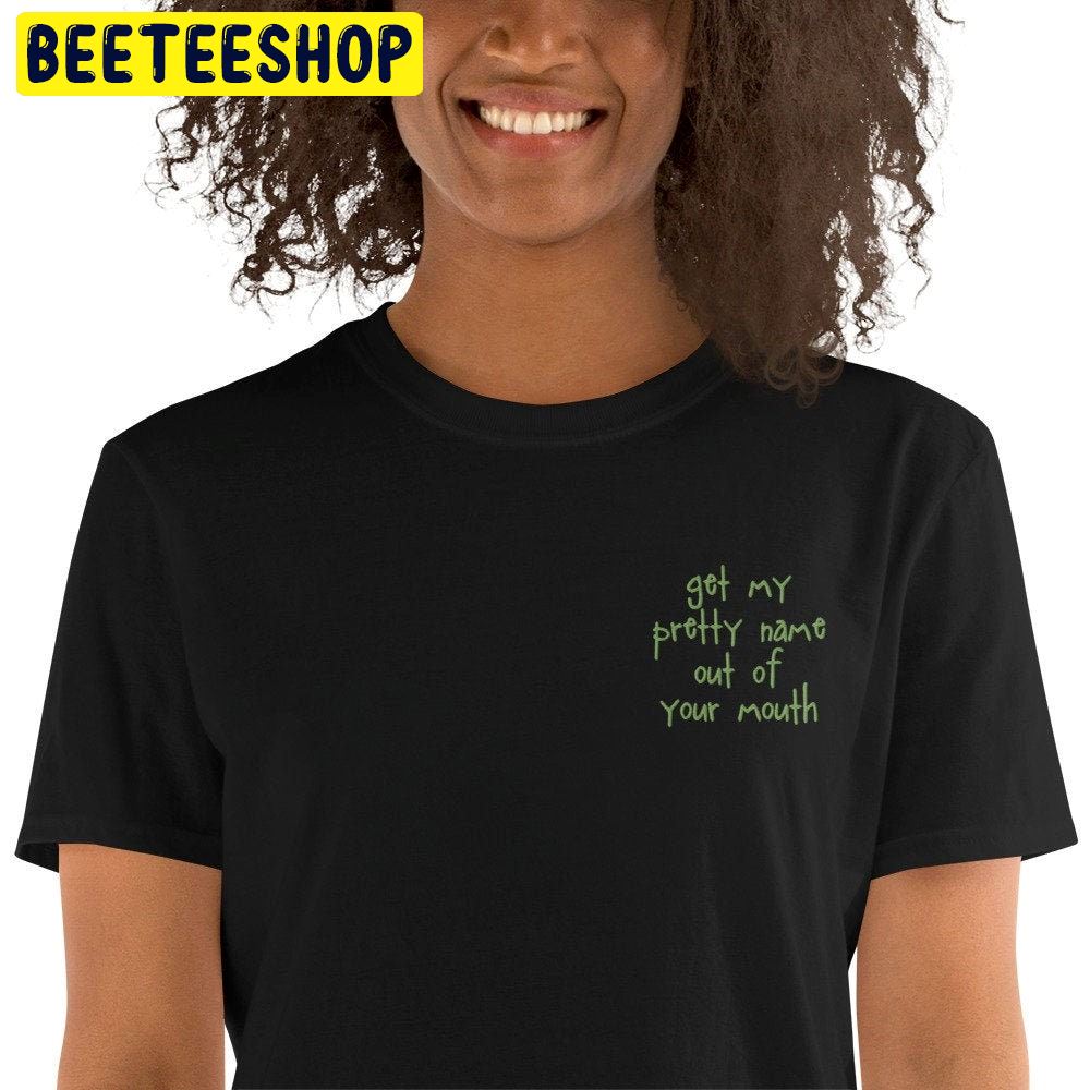 Billie Eilish Get My Pretty Name Out Of Your Mouth Unisex T-Shirt Billie Eilish Get My Pretty Name Out Of Your Mouth Unisex T-Shirt