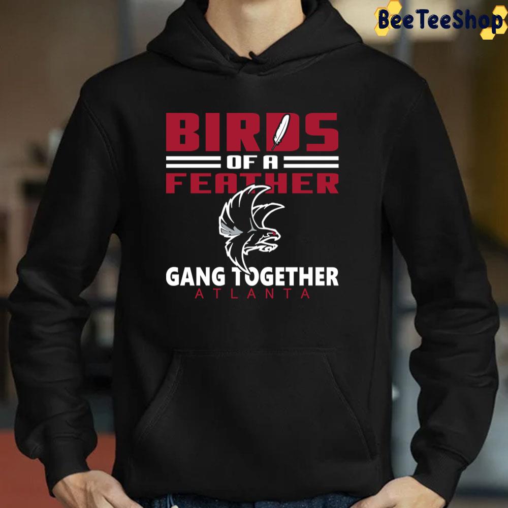 Birds Of A Feather Gang Together Atlanta Falcons Football Trending Unisex T-Shirt Birds Of A Feather Gang Together Atlanta Falcons Football Trending Unisex T-Shirt