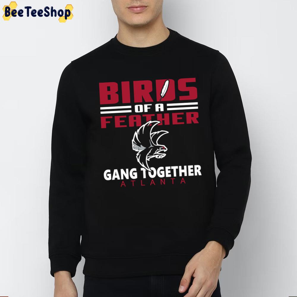 Birds Of A Feather Gang Together Atlanta Falcons Football Trending Unisex T-Shirt Birds Of A Feather Gang Together Atlanta Falcons Football Trending Unisex T-Shirt