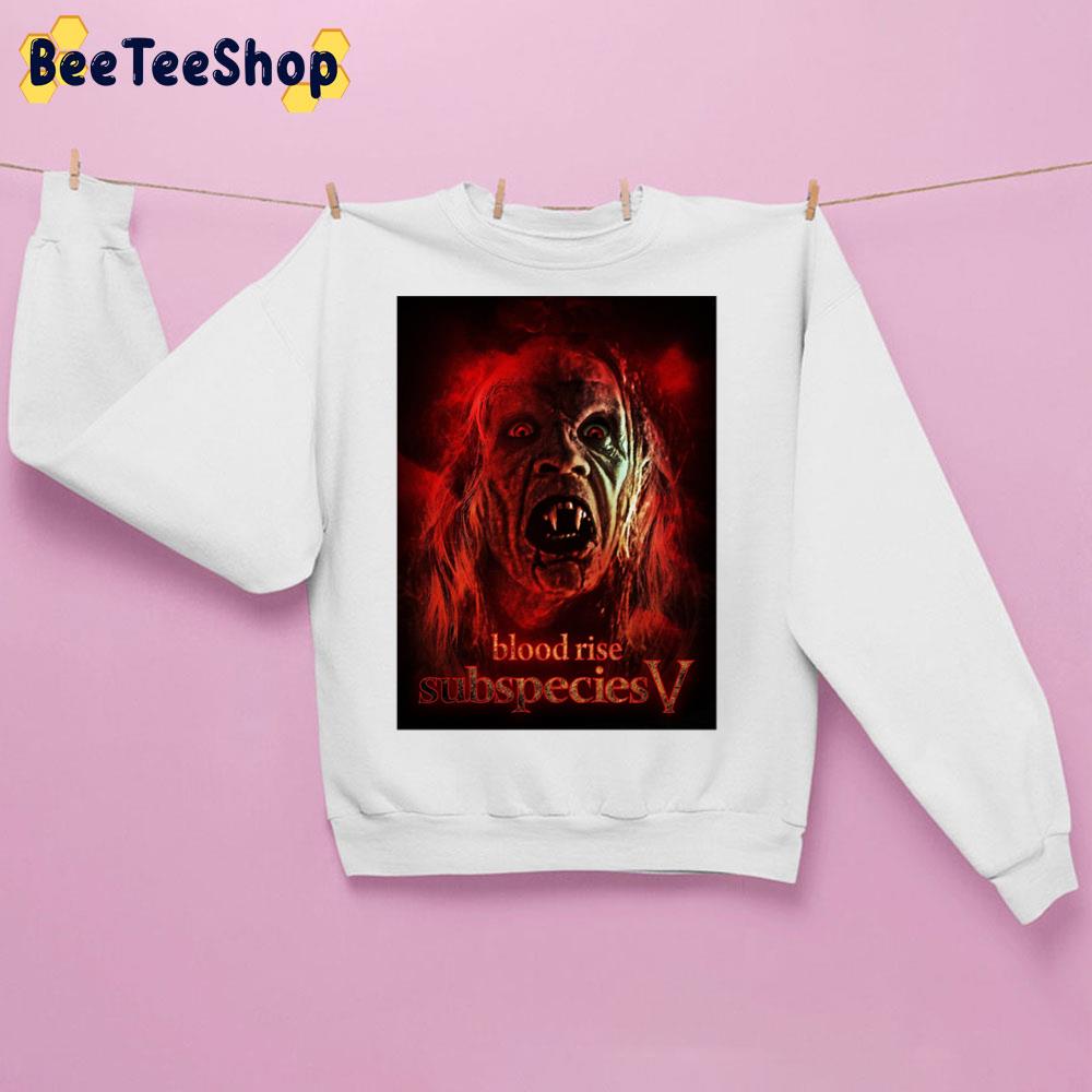 Blood Rise Subspecies 5 Halloween Movie Trending Unisex Sweatshirt Blood Rise Subspecies 5 Halloween Movie Trending Unisex Sweatshirt