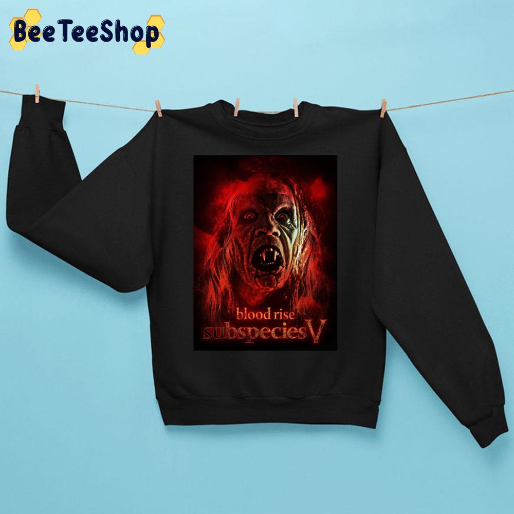 Blood Rise Subspecies 5 Halloween Movie Trending Unisex Sweatshirt Blood Rise Subspecies 5 Halloween Movie Trending Unisex Sweatshirt