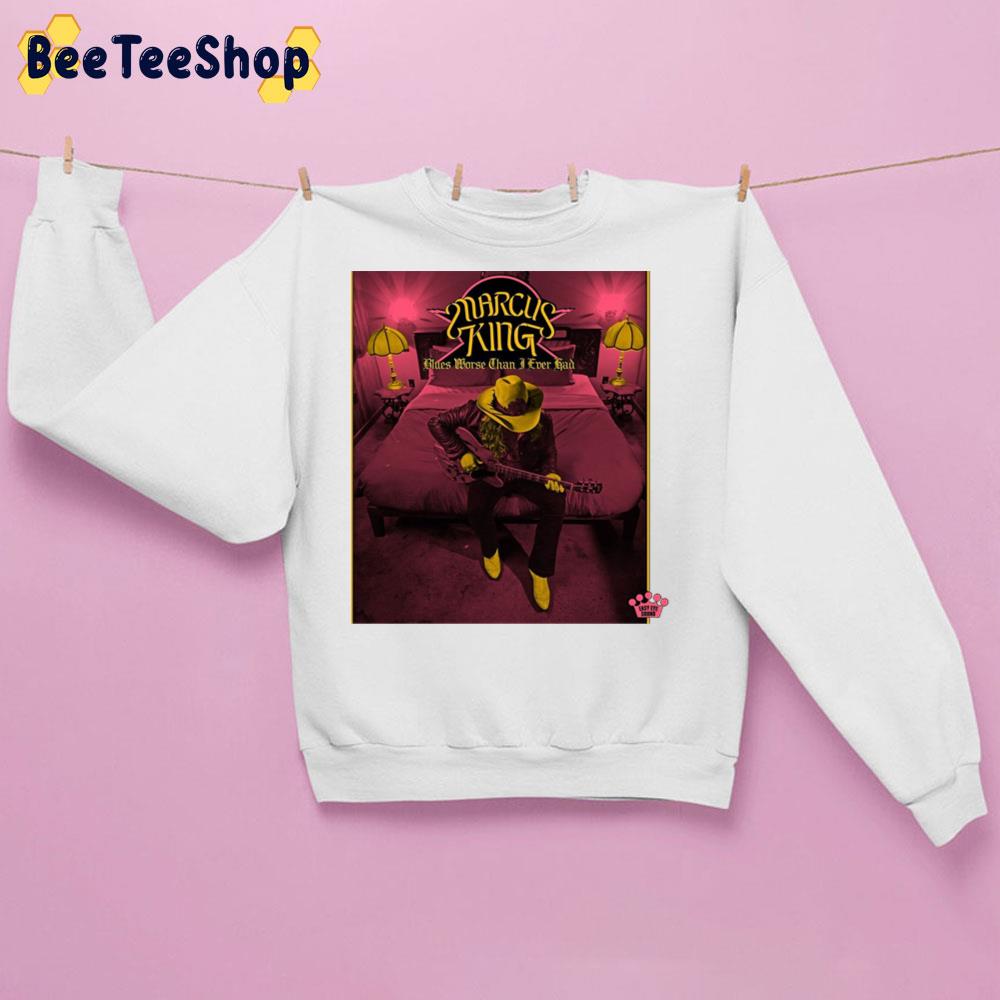 Blues Worse Than I Ever Had New Single Marcus King 2022 Trending Unisex Sweatshirt Blues Worse Than I Ever Had New Single Marcus King 2022 Trending Unisex Sweatshirt