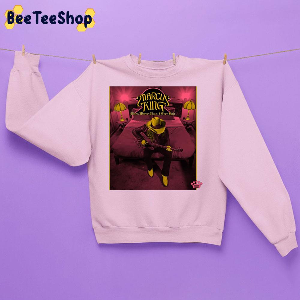Blues Worse Than I Ever Had New Single Marcus King 2022 Trending Unisex Sweatshirt Blues Worse Than I Ever Had New Single Marcus King 2022 Trending Unisex Sweatshirt