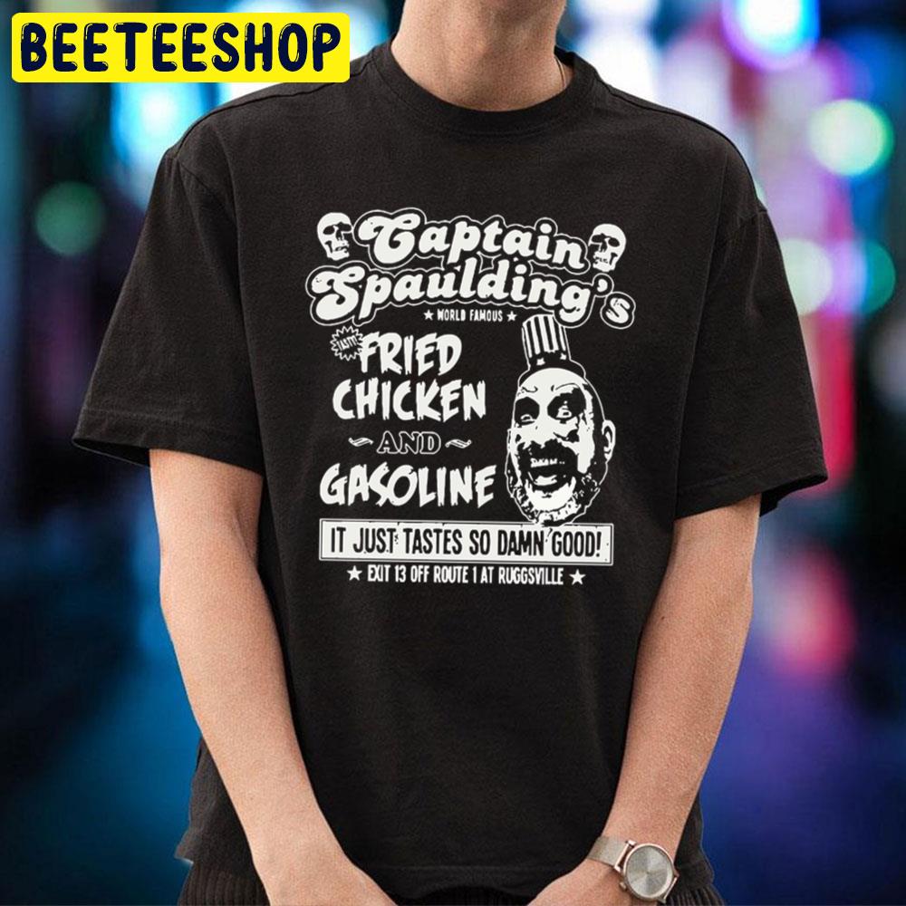 Captain Spaulding Fried Chicken And Gasoline Of House Of 1000 Corpses Halloween Movie Trending Unisex T-Shirt Captain Spaulding Fried Chicken And Gasoline Of House Of 1000 Corpses Halloween Movie Trending Unisex T-Shirt