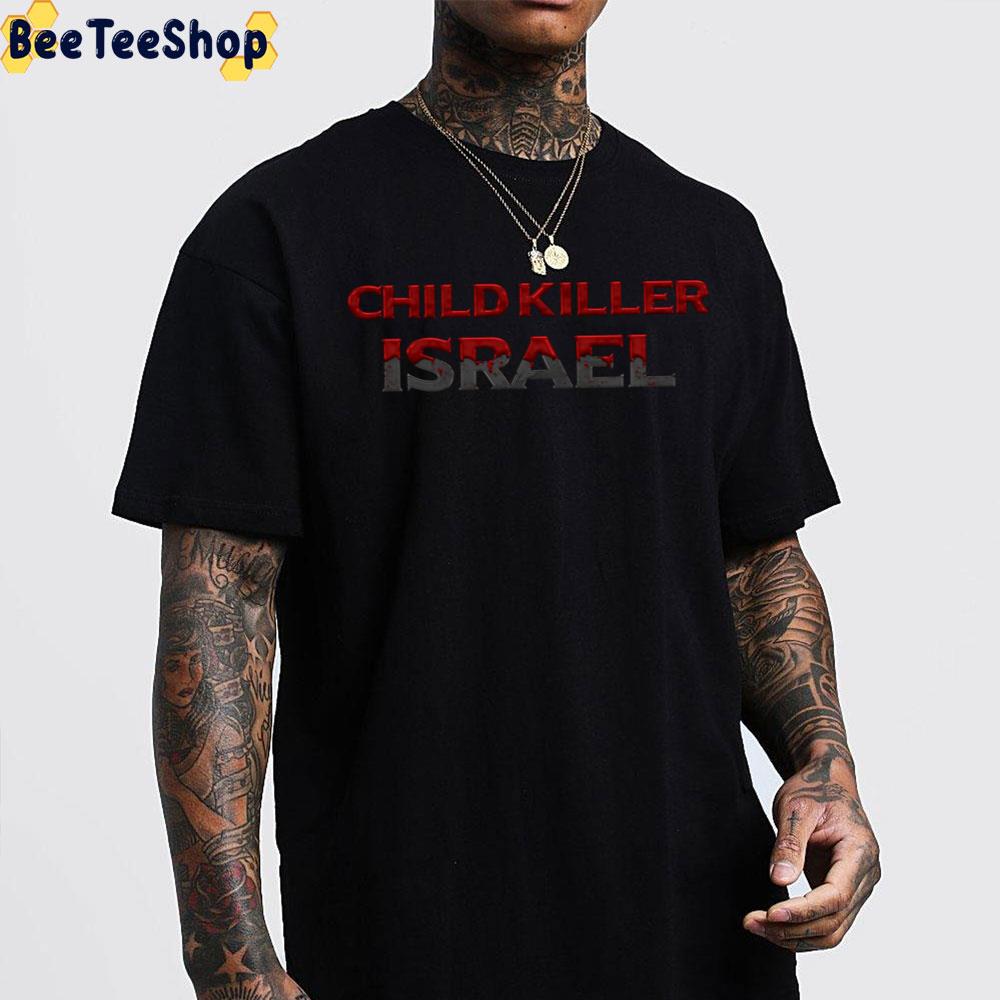 Child Killer Israel 2022 Unisex T-Shirt Child Killer Israel 2022 Unisex T-Shirt