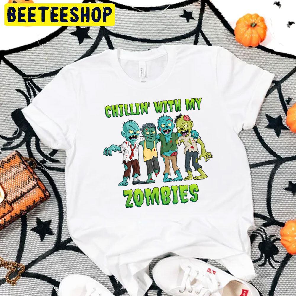 Chillin With My Zombies Funny Halloween Trending Unisex T-Shirt Chillin With My Zombies Funny Halloween Trending Unisex T-Shirt