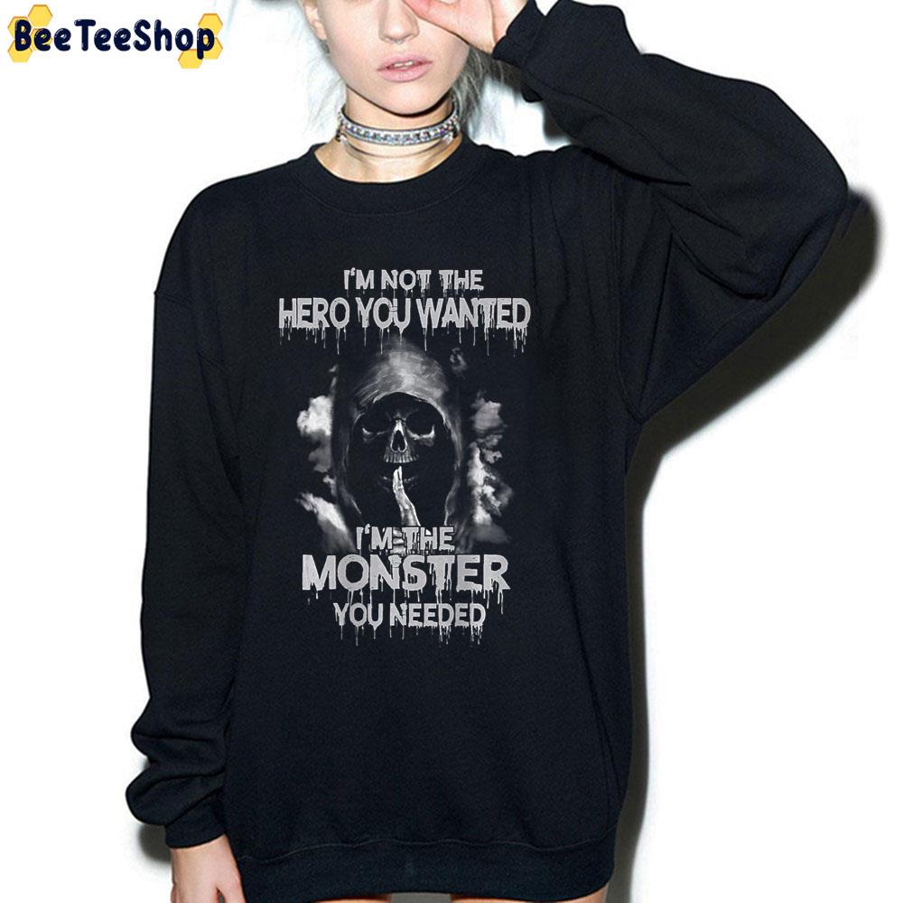 Death I'm Not The Hero You Wanted I'm The Monster You Needed Trending Unisex T-Shirt Death I'm Not The Hero You Wanted I'm The Monster You Needed Trending Unisex T-Shirt