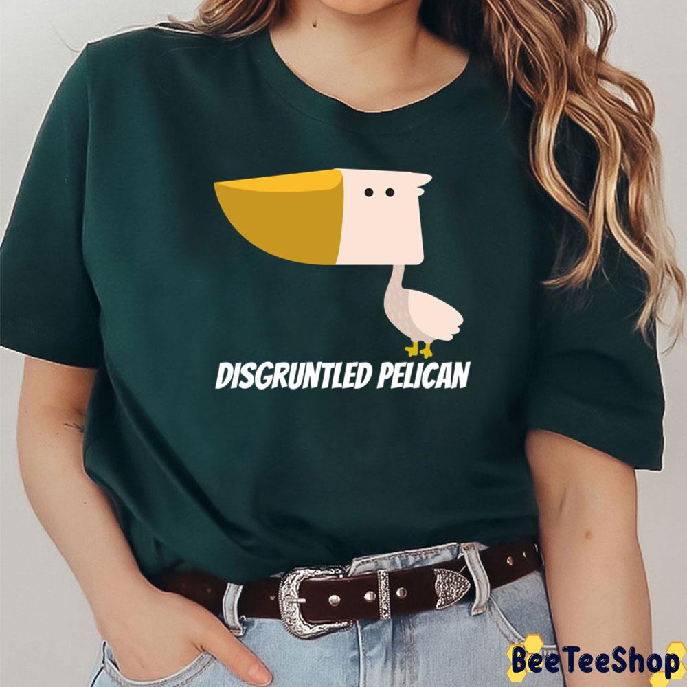 Disgruntled Pelican Funny Moira Schitt's Creek Unisex T-Shirt Disgruntled Pelican Funny Moira Schitt's Creek Unisex T-Shirt