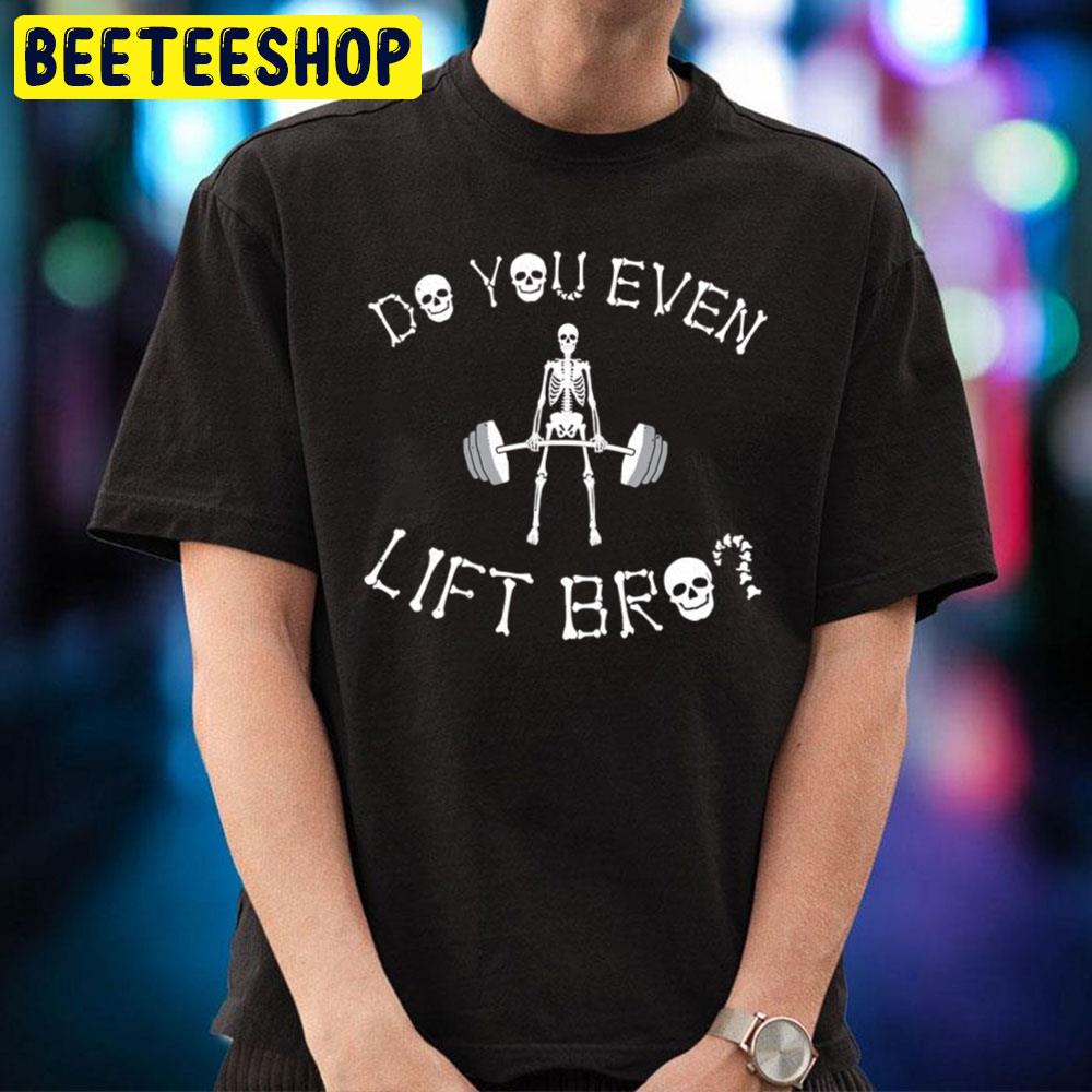 Do You Even Lift Bro Halloween Unisex T-Shirt Do You Even Lift Bro Halloween Unisex T-Shirt