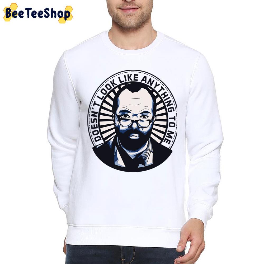Doesn't Look Like Anything To Me Westworld Bernard Unisex T-Shirt Doesn't Look Like Anything To Me Westworld Bernard Unisex T-Shirt