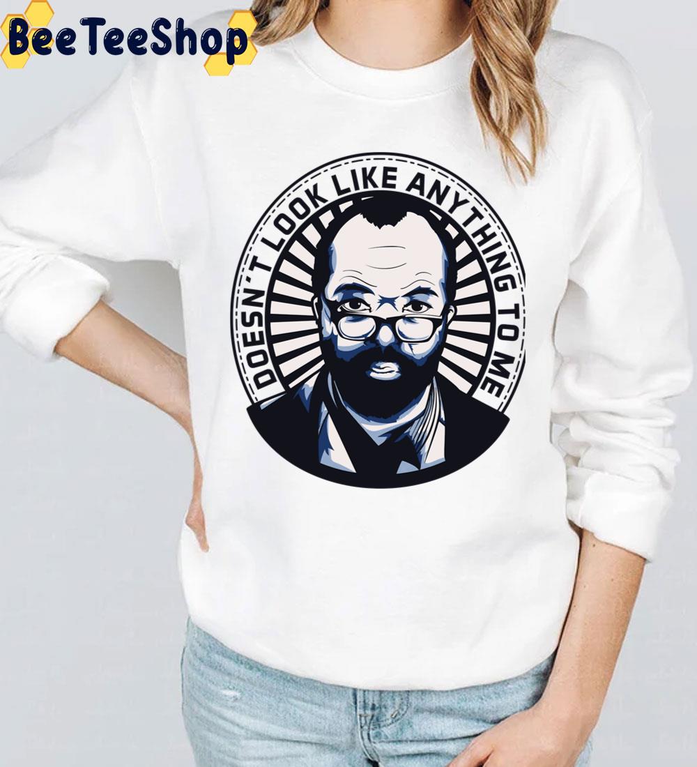 Doesn't Look Like Anything To Me Westworld Bernard Unisex T-Shirt Doesn't Look Like Anything To Me Westworld Bernard Unisex T-Shirt
