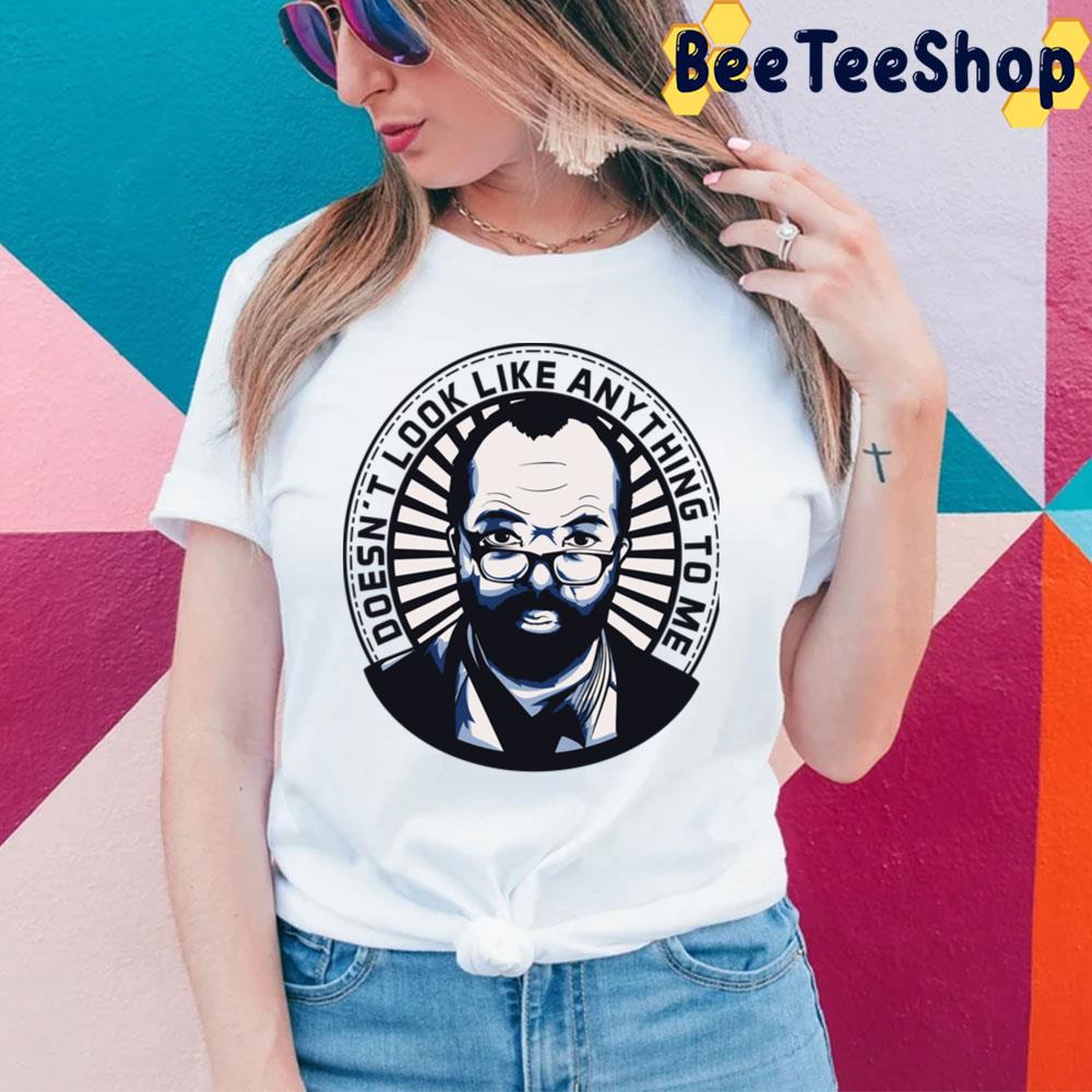 Doesn't Look Like Anything To Me Westworld Bernard Unisex T-Shirt Doesn't Look Like Anything To Me Westworld Bernard Unisex T-Shirt