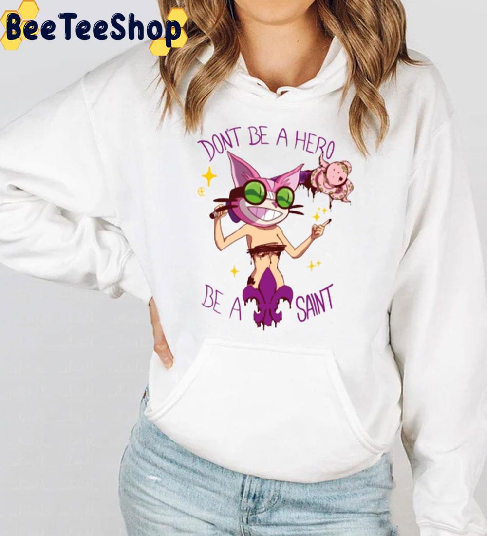 Don't Be A Hero Be A Saint Trending Unisex T-Shirt Don't Be A Hero Be A Saint Trending Unisex T-Shirt
