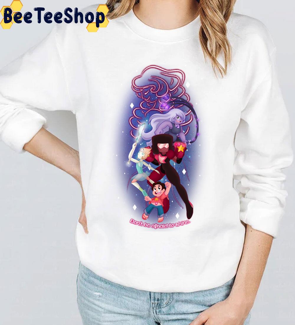 Don't Be Afraid To Shine Steven Universe Trending Unisex T-Shirt Don't Be Afraid To Shine Steven Universe Trending Unisex T-Shirt