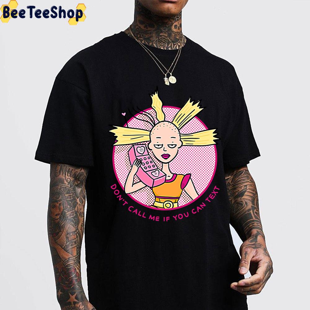 Don't Call Me If You Can Text Crazy Doll Cynthia Pickle Rugrats Trending Unisex T-Shirt Don't Call Me If You Can Text Crazy Doll Cynthia Pickle Rugrats Trending Unisex T-Shirt