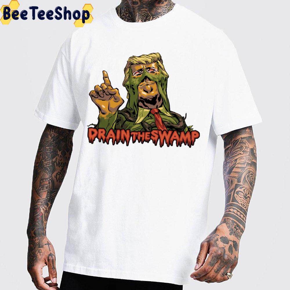 Drain The Swamp Thing Funny Trump Trending Unisex T-Shirt Drain The Swamp Thing Funny Trump Trending Unisex T-Shirt
