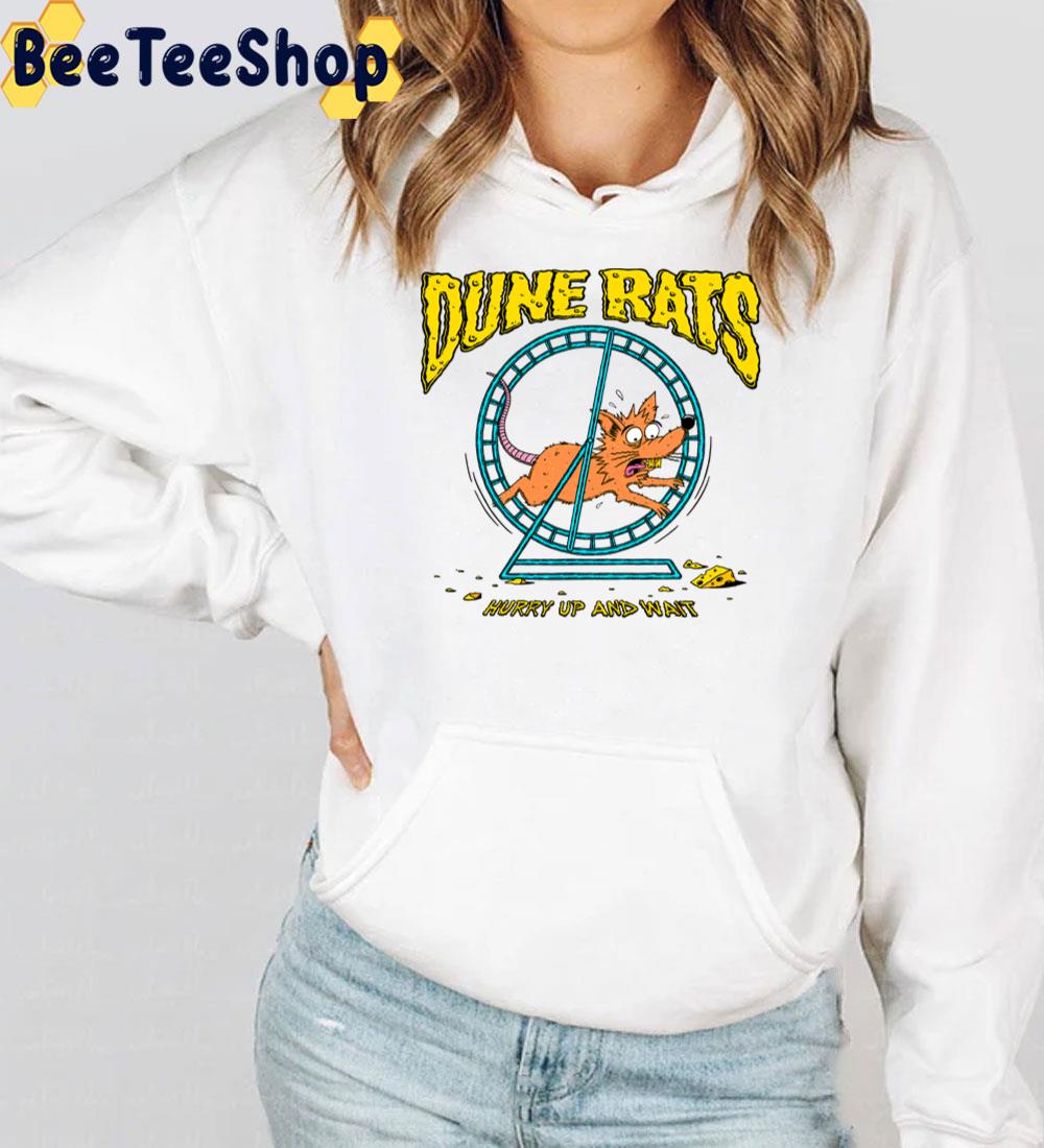 Dune Rats Hurry Up And Wait Unisex T-Shirt Dune Rats Hurry Up And Wait Unisex T-Shirt