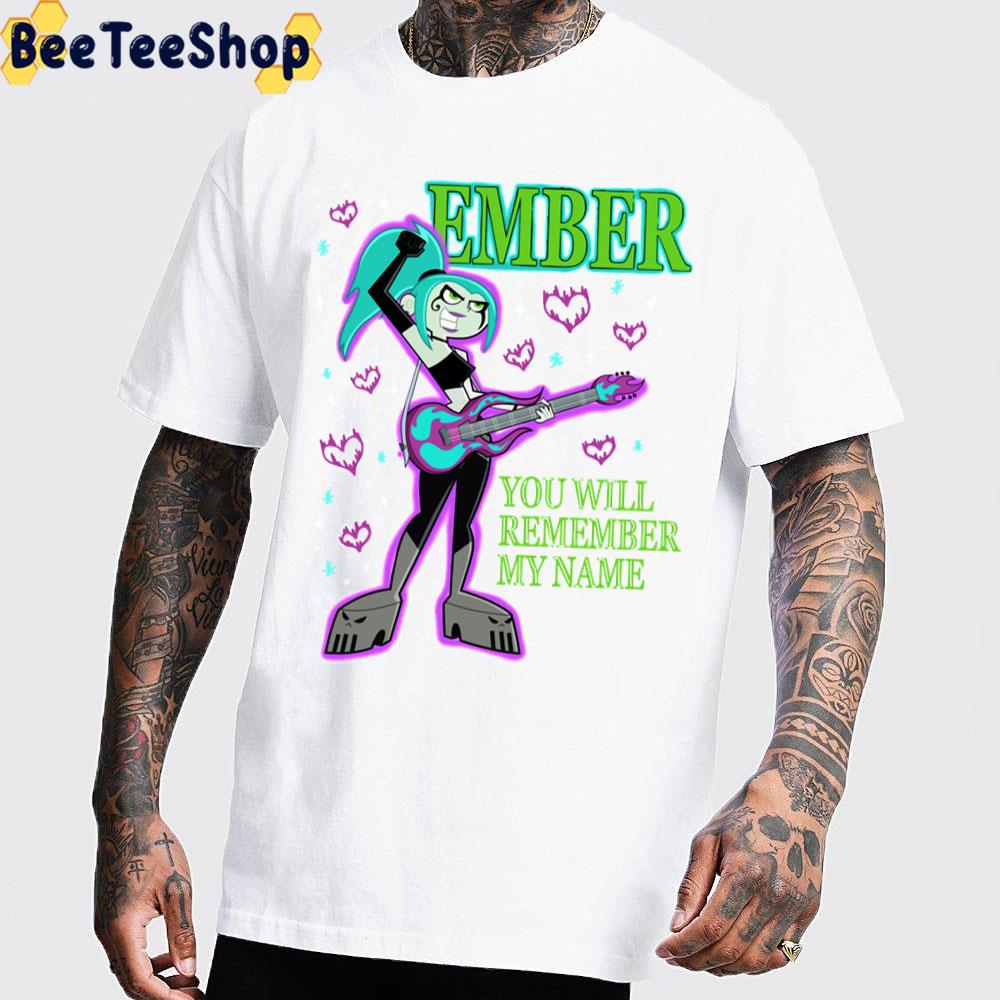 Ember You Will Remember My Name Danny Phantom Trending Unisex T-Shirt Ember You Will Remember My Name Danny Phantom Trending Unisex T-Shirt