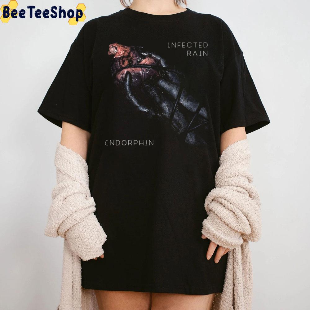 Endorphin Infected Rain Trending Unisex T-Shirt Endorphin Infected Rain Trending Unisex T-Shirt