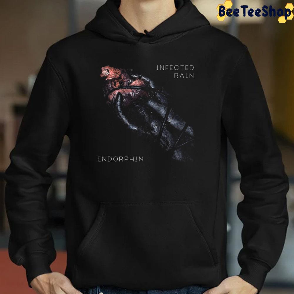 Endorphin Infected Rain Trending Unisex T-Shirt Endorphin Infected Rain Trending Unisex T-Shirt