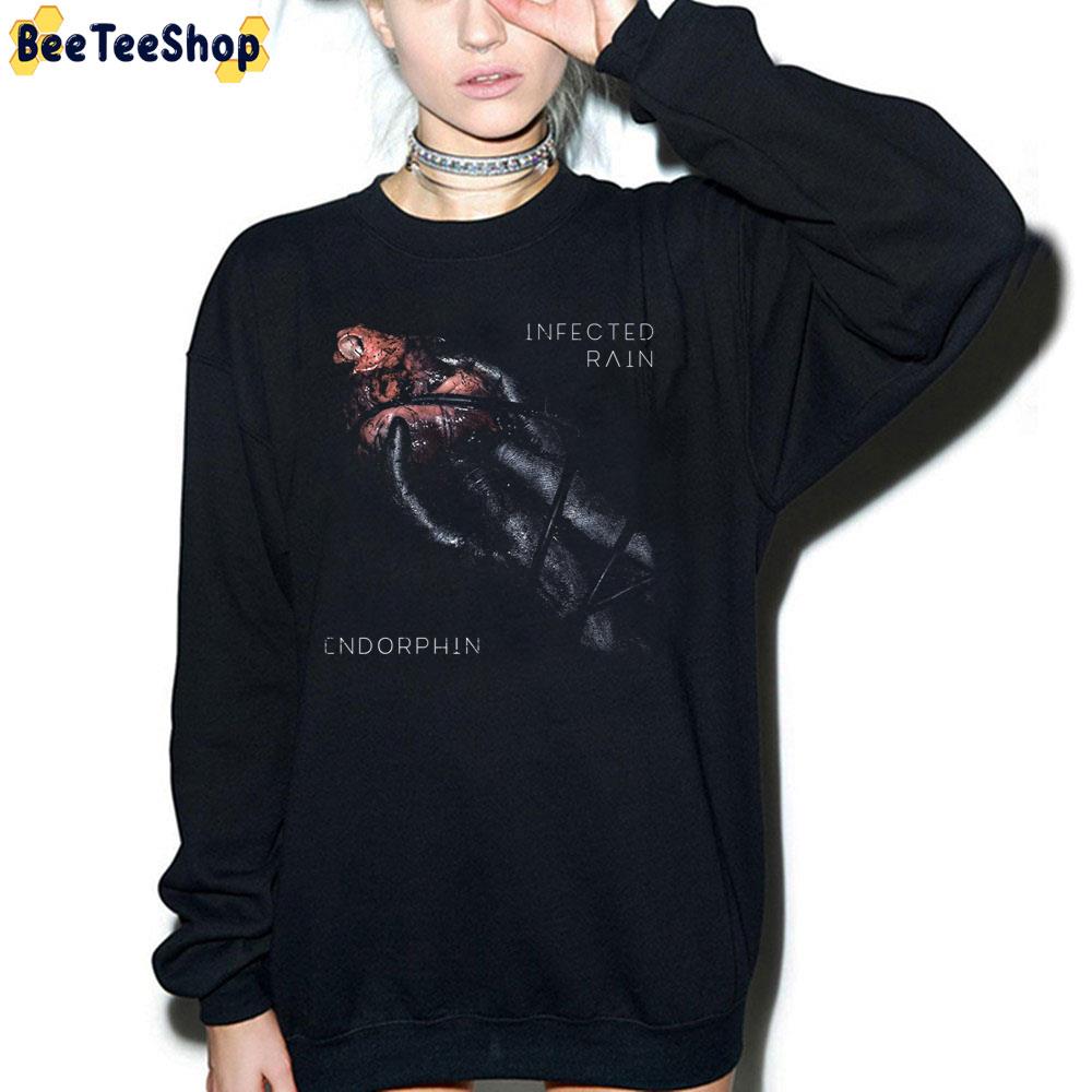 Endorphin Infected Rain Trending Unisex T-Shirt Endorphin Infected Rain Trending Unisex T-Shirt