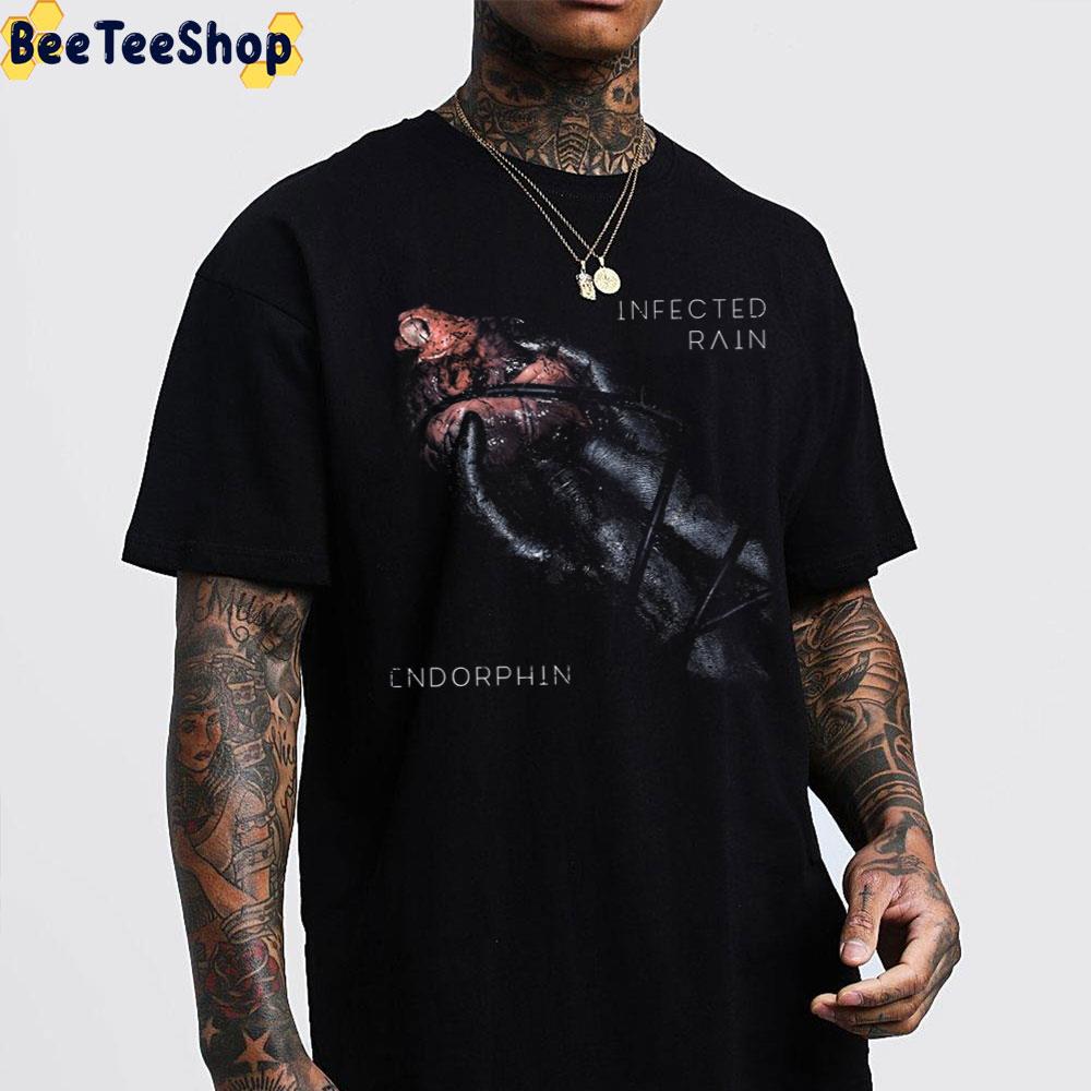 Endorphin Infected Rain Trending Unisex T-Shirt Endorphin Infected Rain Trending Unisex T-Shirt