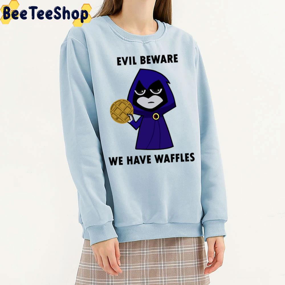 Evil Beware We Have Waffles Trending Unisex T-Shirt Evil Beware We Have Waffles Trending Unisex T-Shirt