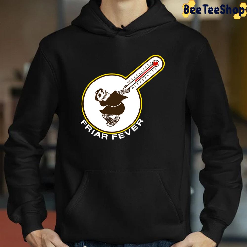 Friar Fever San Diego Padres Baseball Funny Trending Unisex T-Shirt Friar Fever San Diego Padres Baseball Funny Trending Unisex T-Shirt