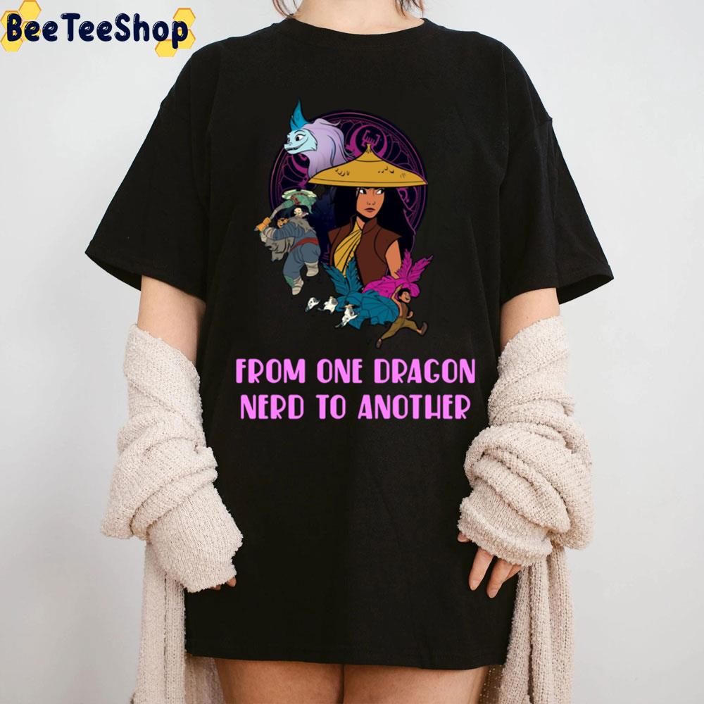 From One Dragon Nerd To Another Raya And The Last Dragon Trending Unisex T-Shirt From One Dragon Nerd To Another Raya And The Last Dragon Trending Unisex T-Shirt