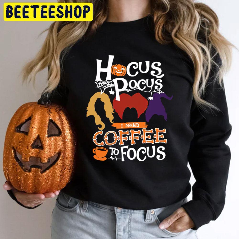 Funny Hocus Pocus I Need Coffee To Focus Halloween Trending Unisex T-Shirt Funny Hocus Pocus I Need Coffee To Focus Halloween Trending Unisex T-Shirt