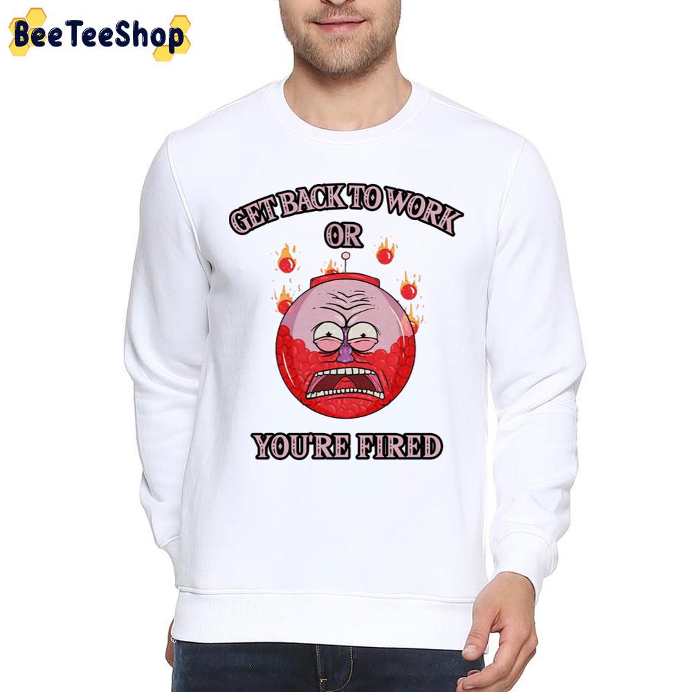 Get Back To Work Or You're Fired Benson Regular Show Trending Unisex T-Shirt Get Back To Work Or You're Fired Benson Regular Show Trending Unisex T-Shirt