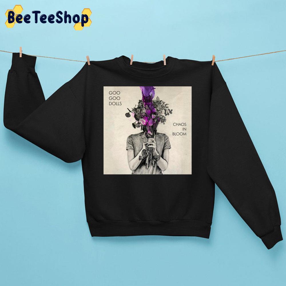 Goo Goo Dolls Chaos In Bloom New 2022 Unisex Sweatshirt Goo Goo Dolls Chaos In Bloom New 2022 Unisex Sweatshirt