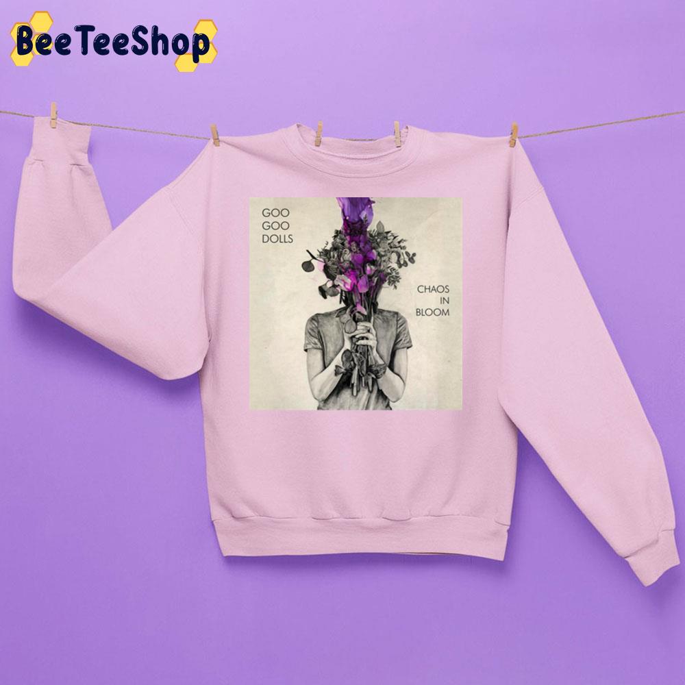 Goo Goo Dolls Chaos In Bloom New 2022 Unisex Sweatshirt Goo Goo Dolls Chaos In Bloom New 2022 Unisex Sweatshirt